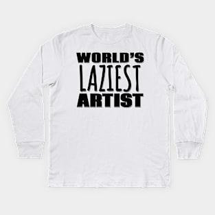 World's Laziest Artist Kids Long Sleeve T-Shirt